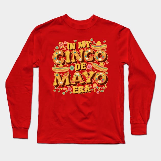 In my cinco de mayo era Long Sleeve T-Shirt by Qrstore